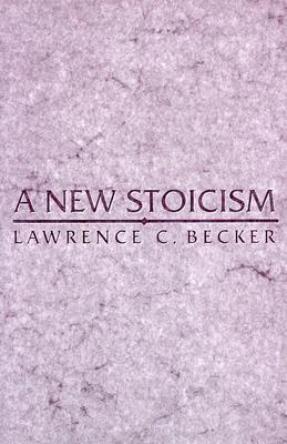 Lawrence Becker - A New Stoicism