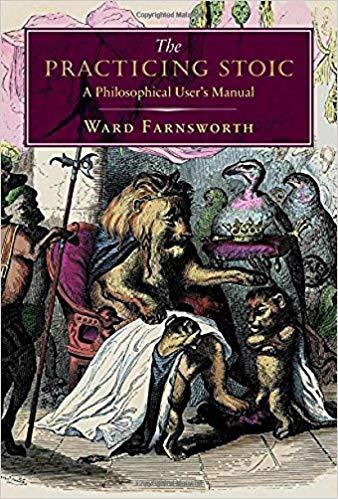 Ward Farnsworth - The Practicing Stoic