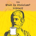 What is Stoicism Podcast