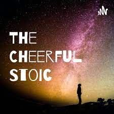 The Cheerful Stoic Podcast